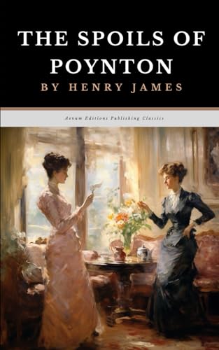 The Spoils of Poynton: The Original 1897 Literary Fiction Classic von Independently published